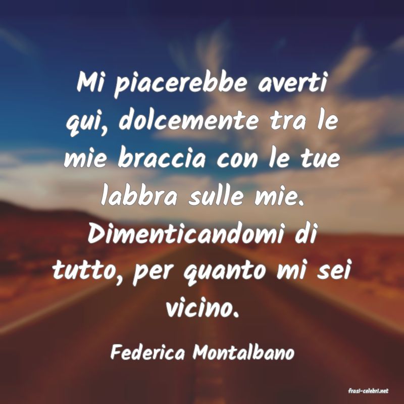 frasi di  Federica Montalbano
