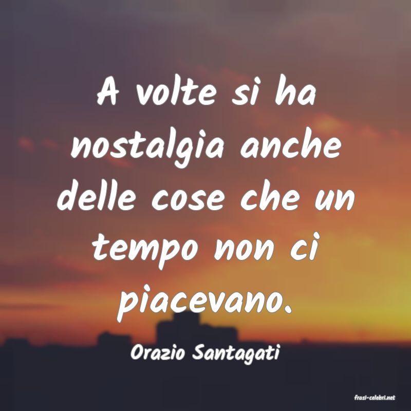 frasi di  Orazio Santagati
