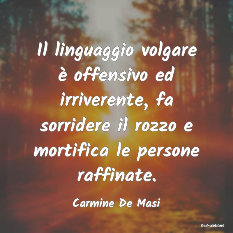 frasi di  Carmine De Masi
