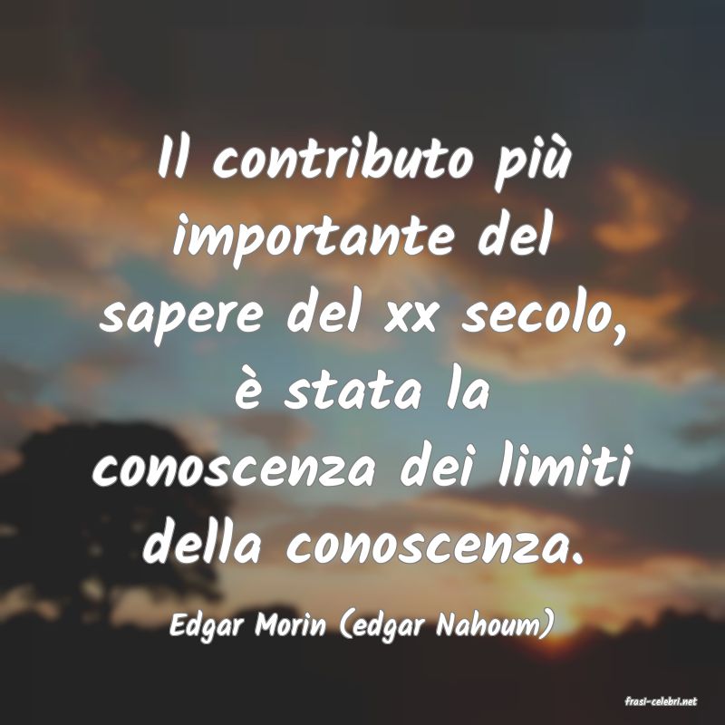 frasi di  Edgar Morin (edgar Nahoum)
