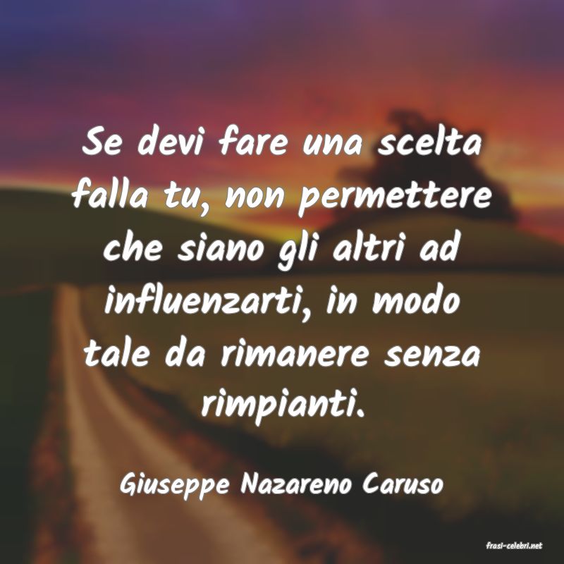 frasi di  Giuseppe Nazareno Caruso
