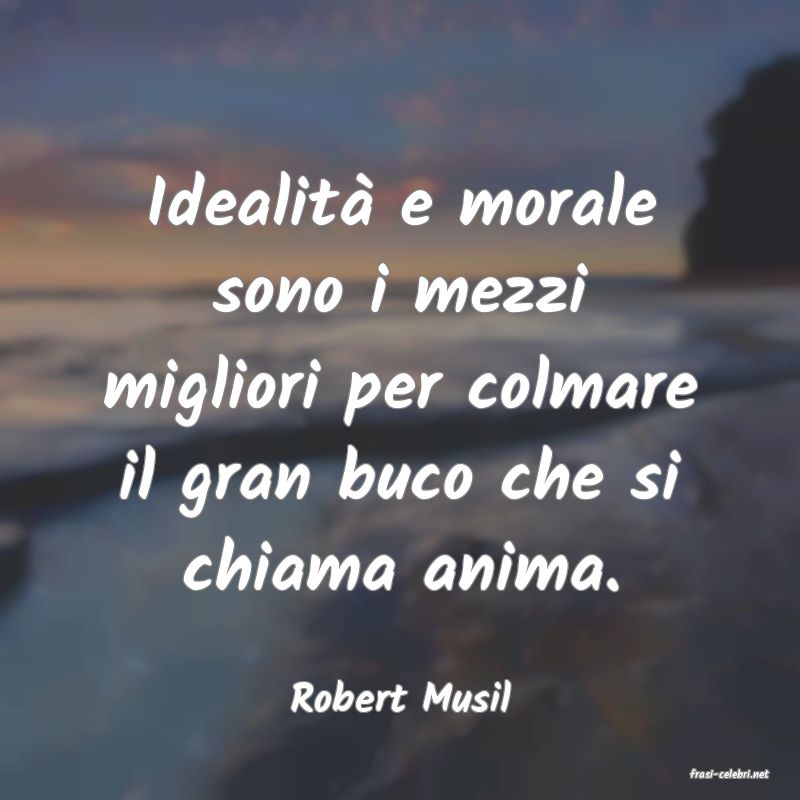 frasi di  Robert Musil
