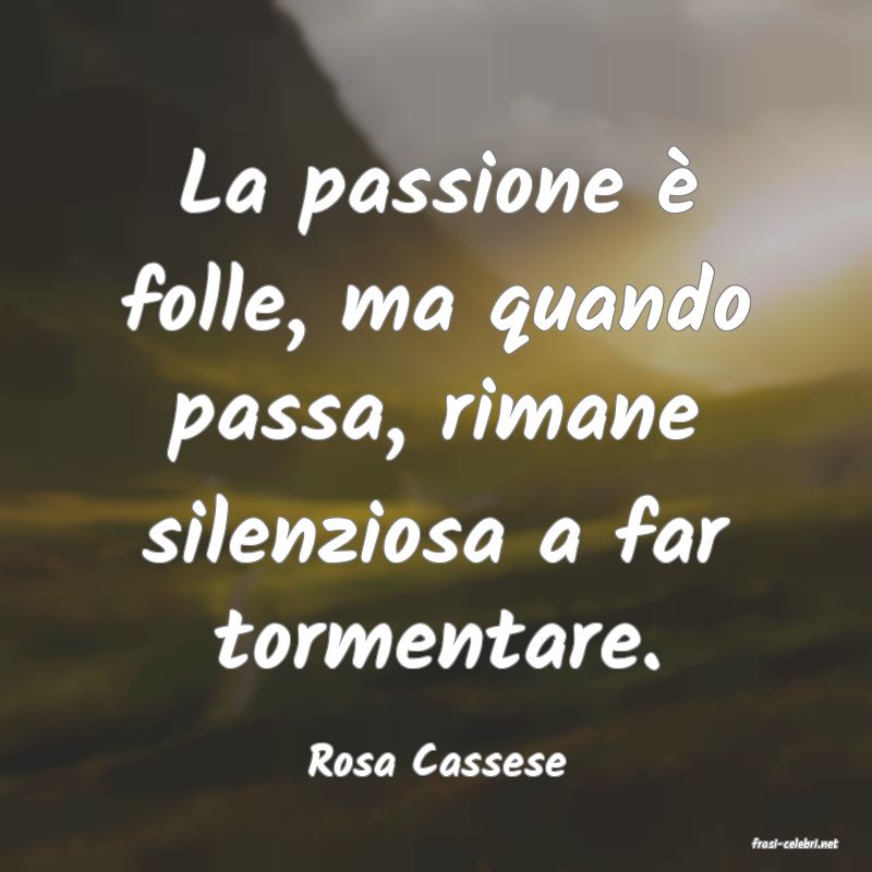 frasi di  Rosa Cassese
