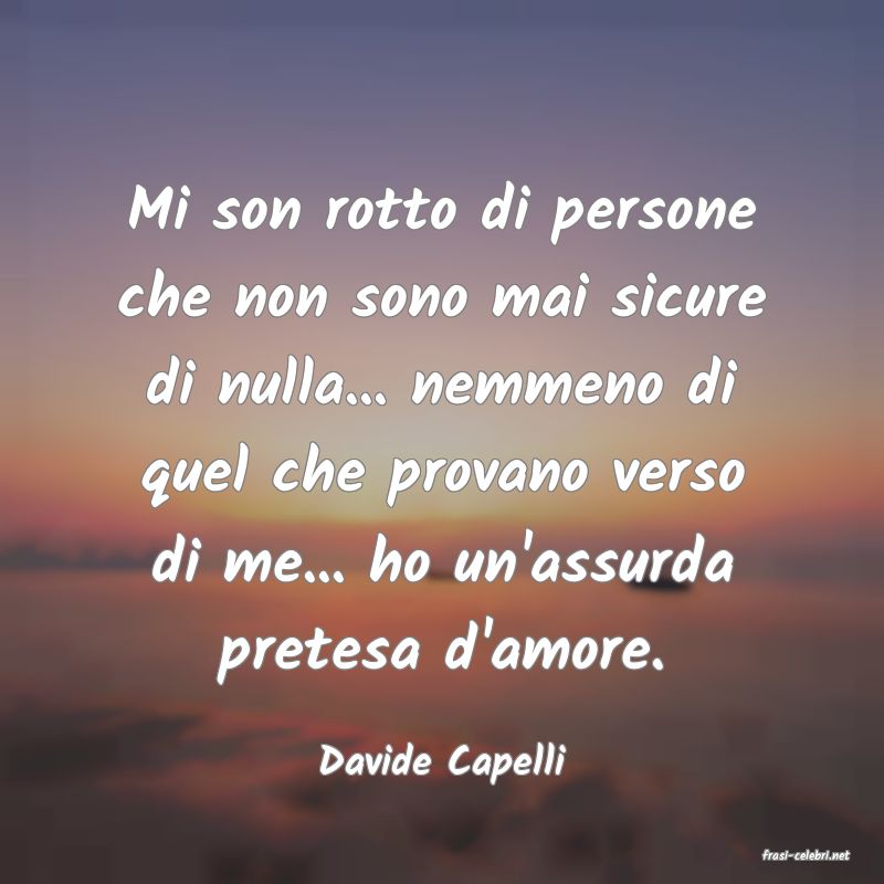 frasi di  Davide Capelli
