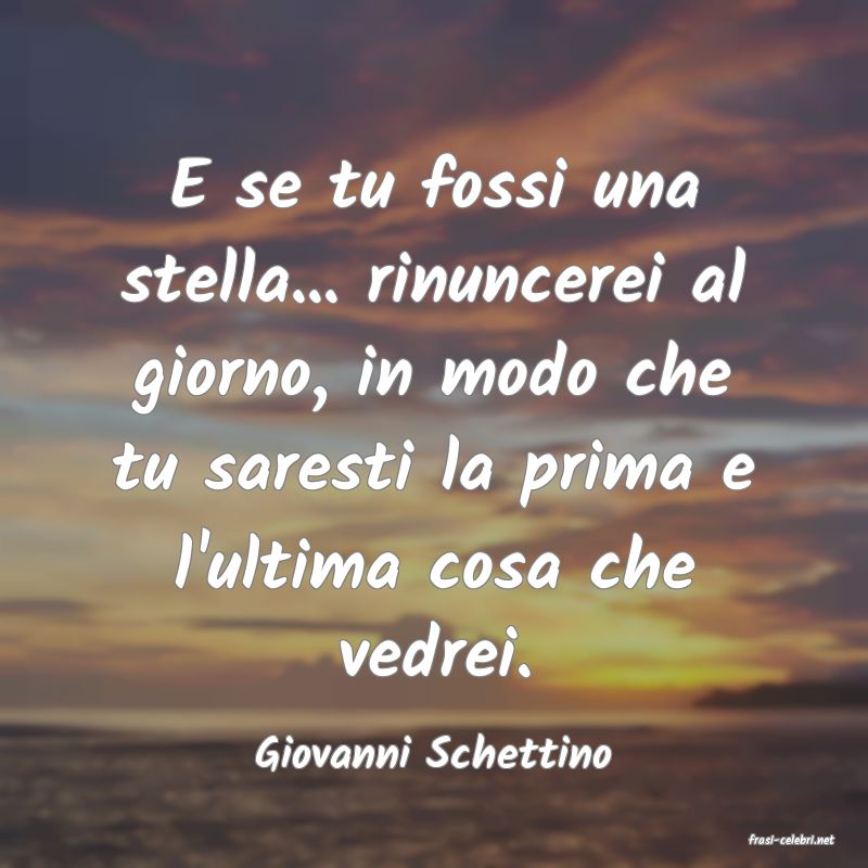 frasi di  Giovanni Schettino
