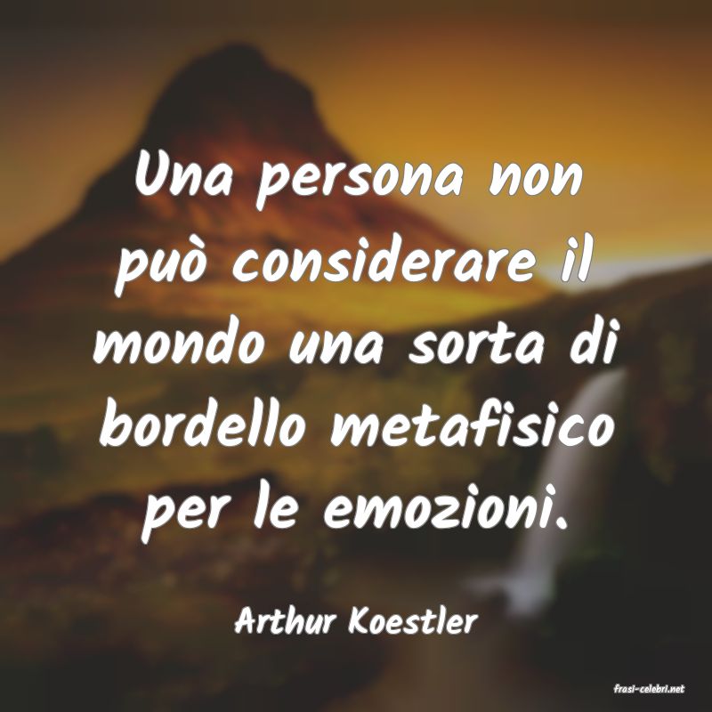 frasi di  Arthur Koestler
