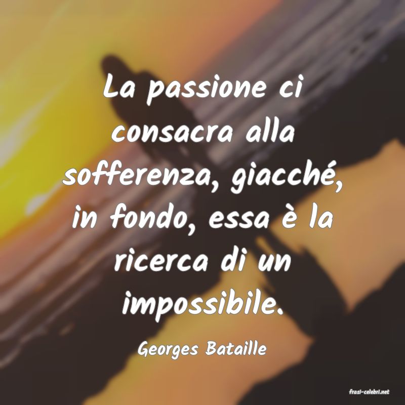 frasi di  Georges Bataille
