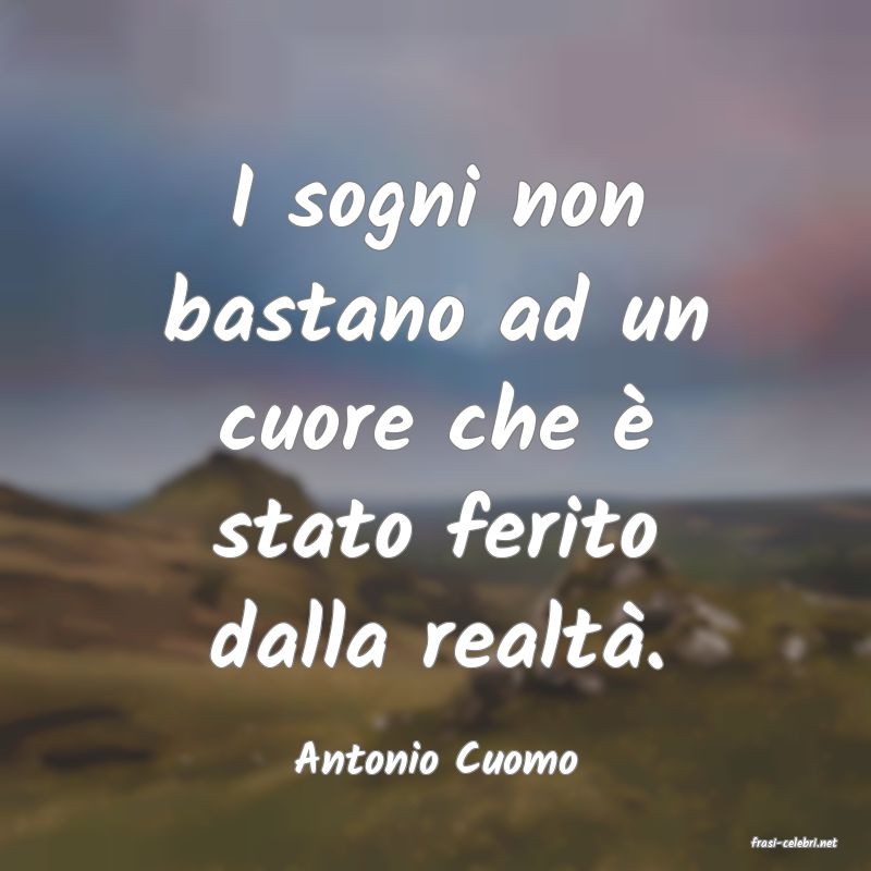 frasi di  Antonio Cuomo
