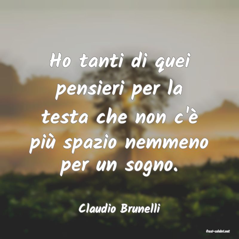 frasi di  Claudio Brunelli
