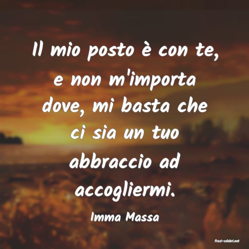 frasi di  Imma Massa
