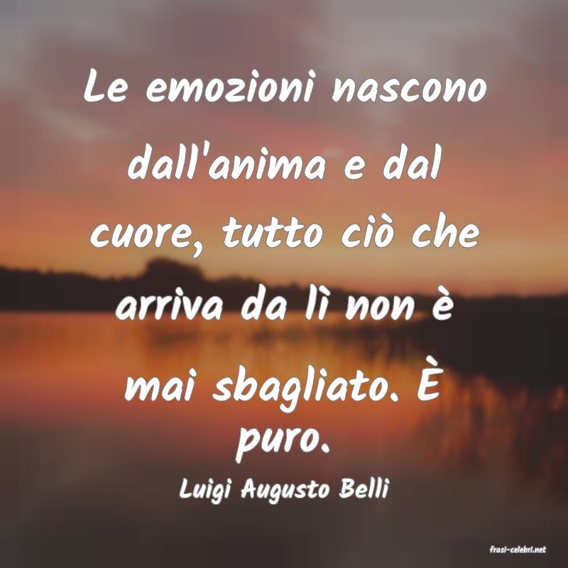 frasi di  Luigi Augusto Belli
