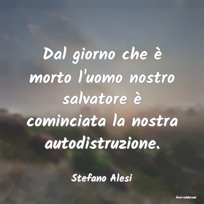 frasi di  Stefano Alesi
