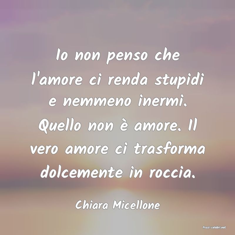 frasi di  Chiara Micellone
