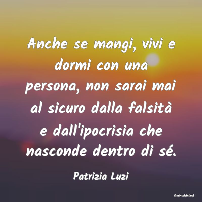 frasi di  Patrizia Luzi
