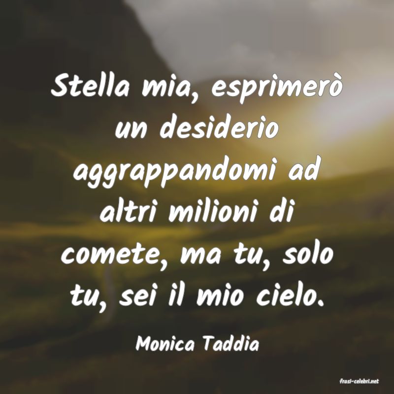 frasi di  Monica Taddia
