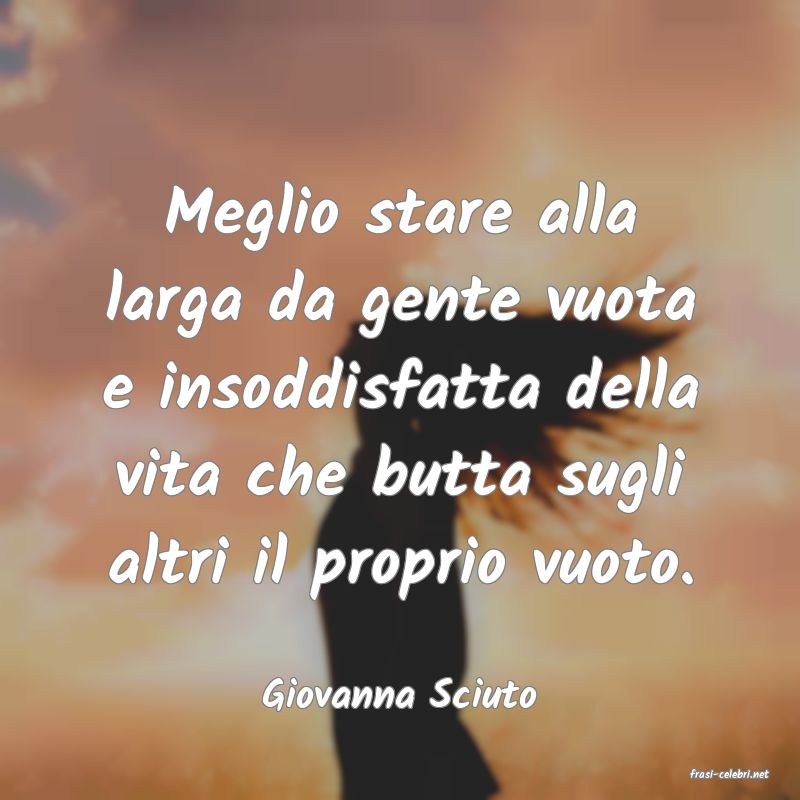 frasi di  Giovanna Sciuto
