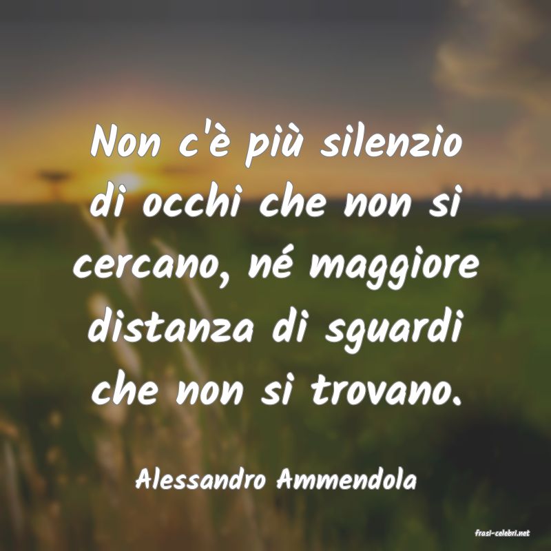 frasi di  Alessandro Ammendola
