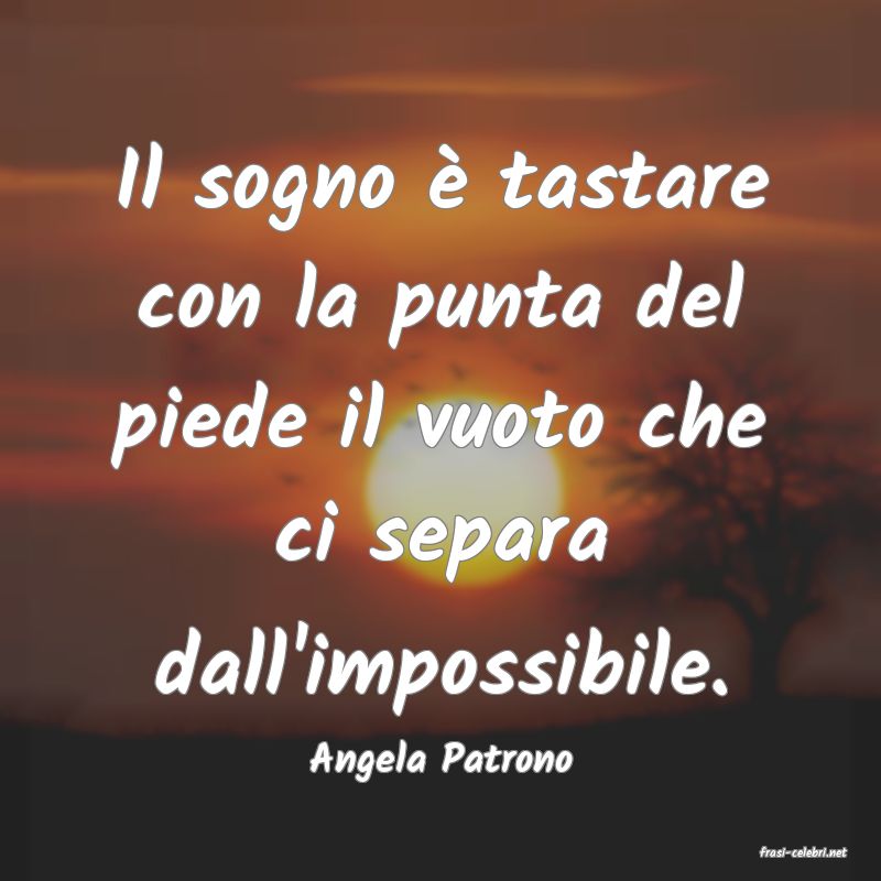 frasi di  Angela Patrono
