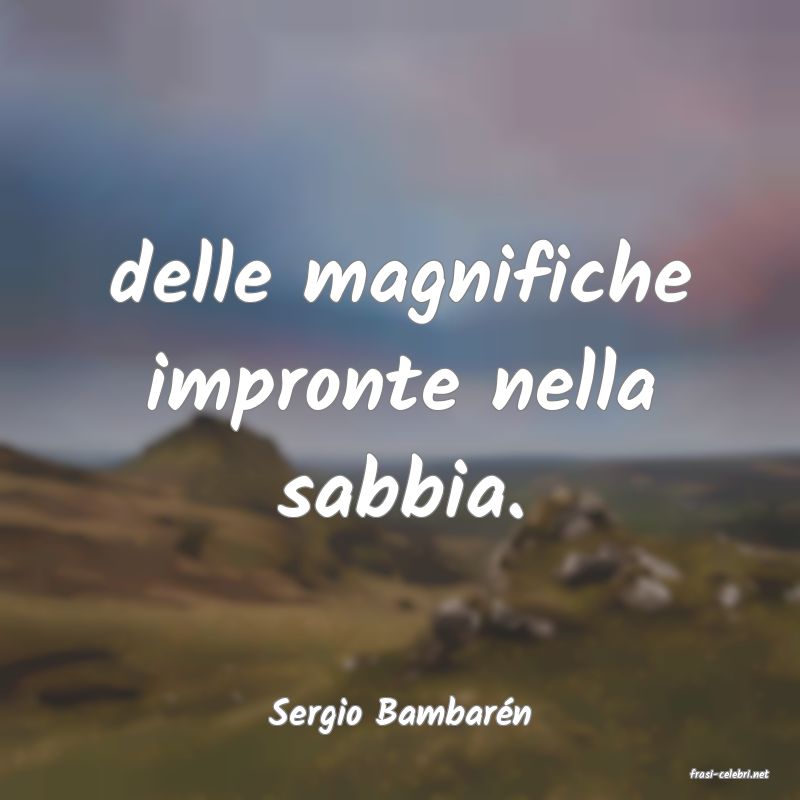 frasi di Sergio Bambarn