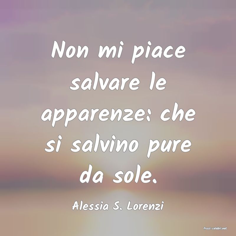 frasi di  Alessia S. Lorenzi
