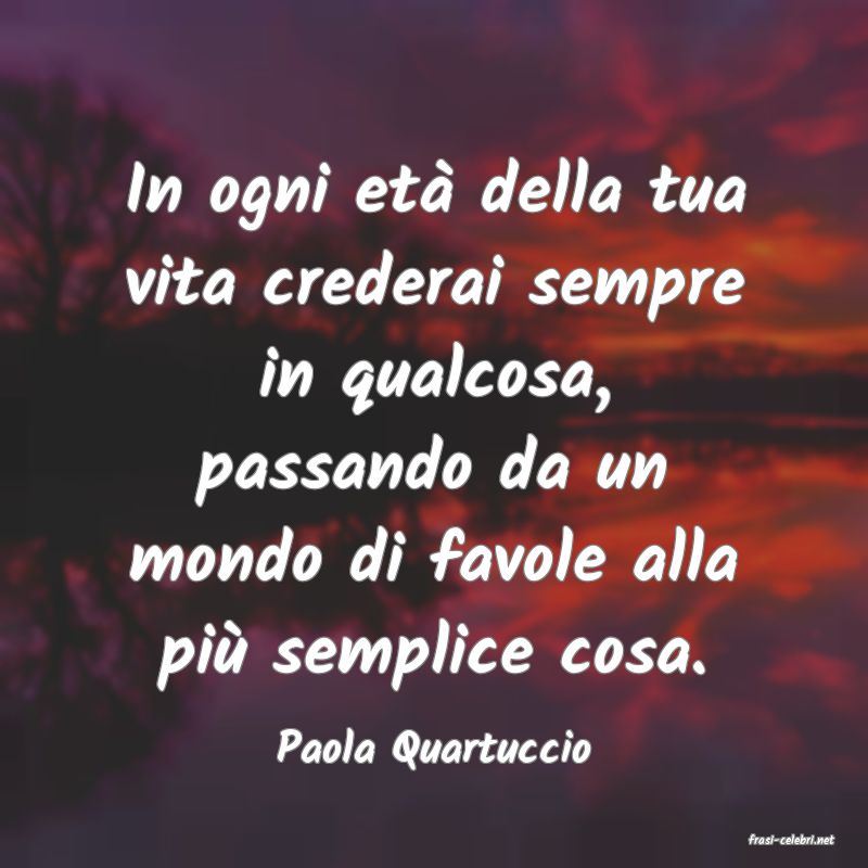 frasi di  Paola Quartuccio
