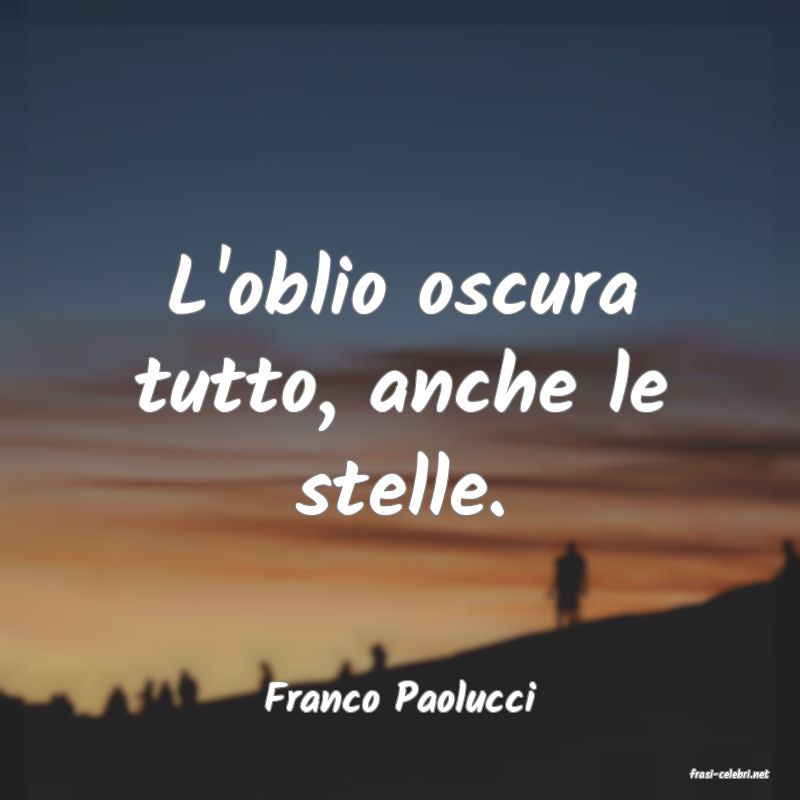 frasi di  Franco Paolucci
