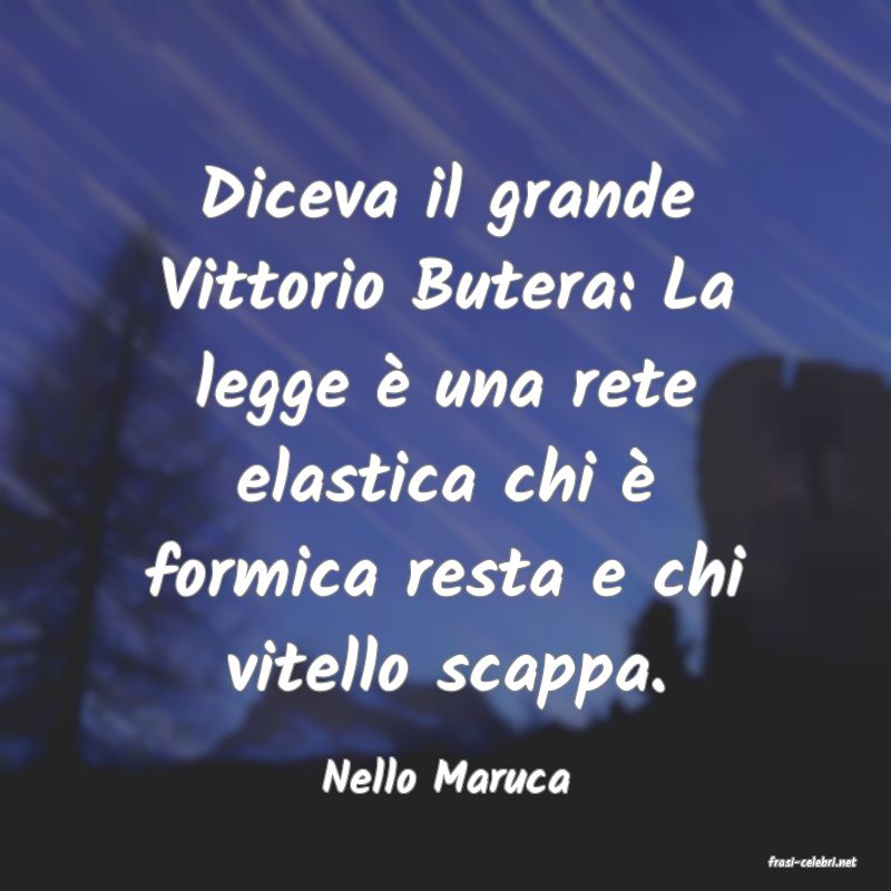 frasi di  Nello Maruca
