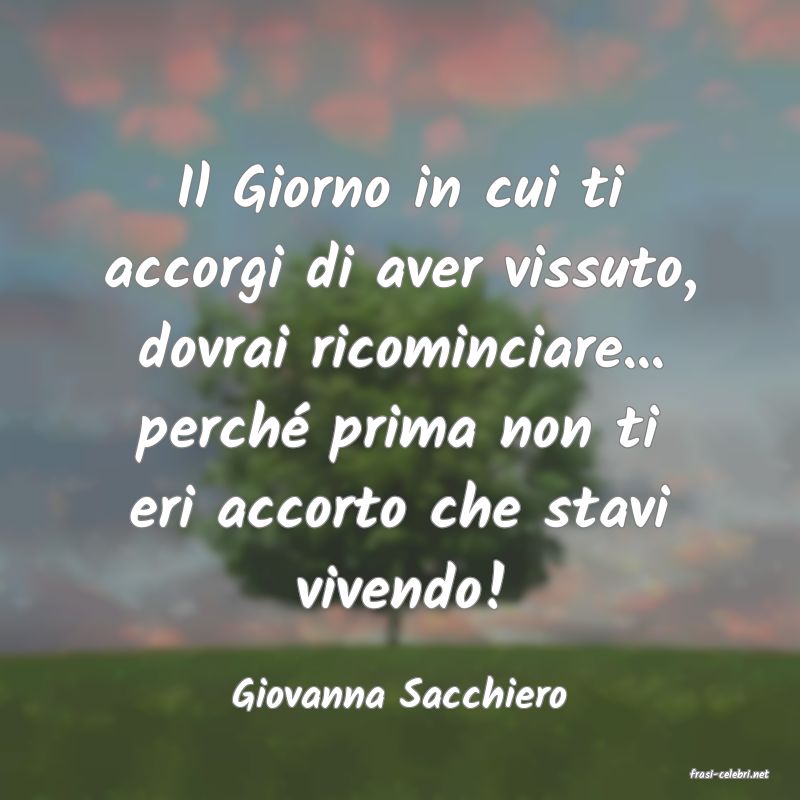 frasi di  Giovanna Sacchiero
