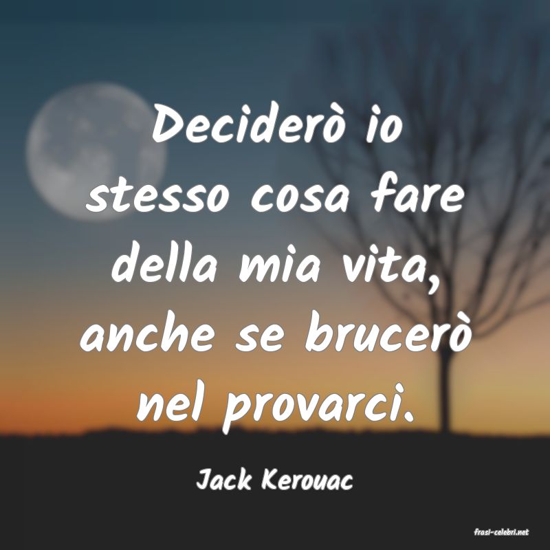 frasi di  Jack Kerouac
