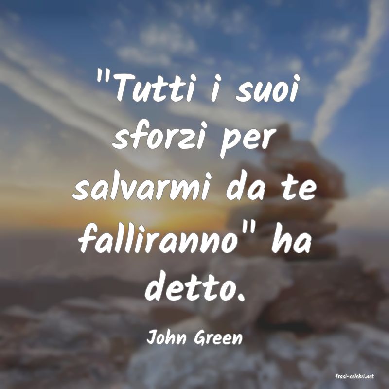 frasi di  John Green
