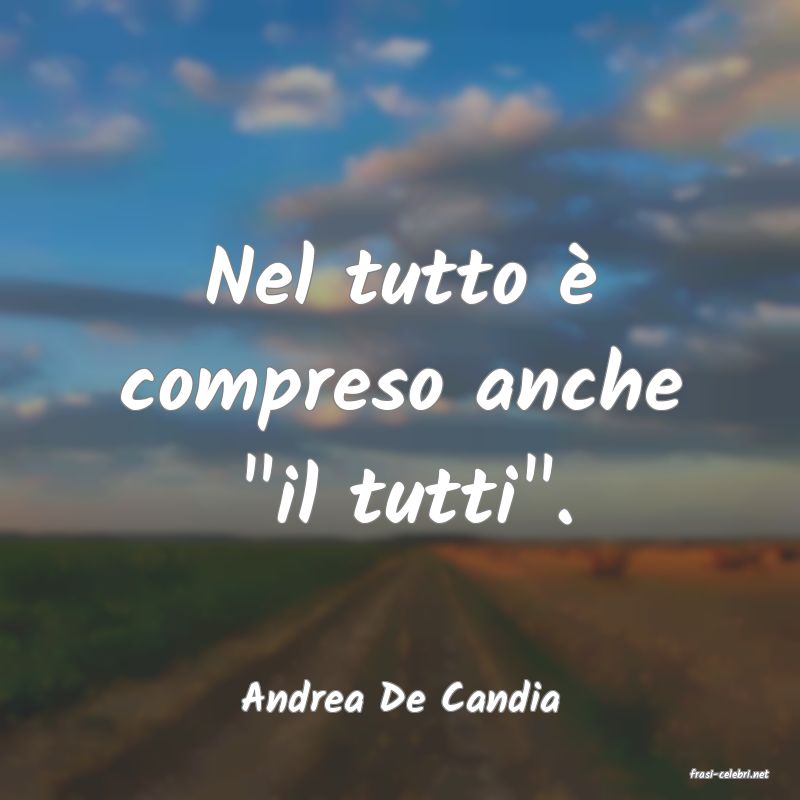 frasi di  Andrea De Candia
