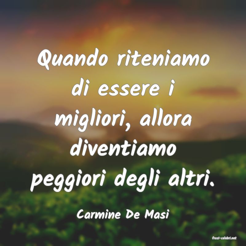 frasi di  Carmine De Masi
