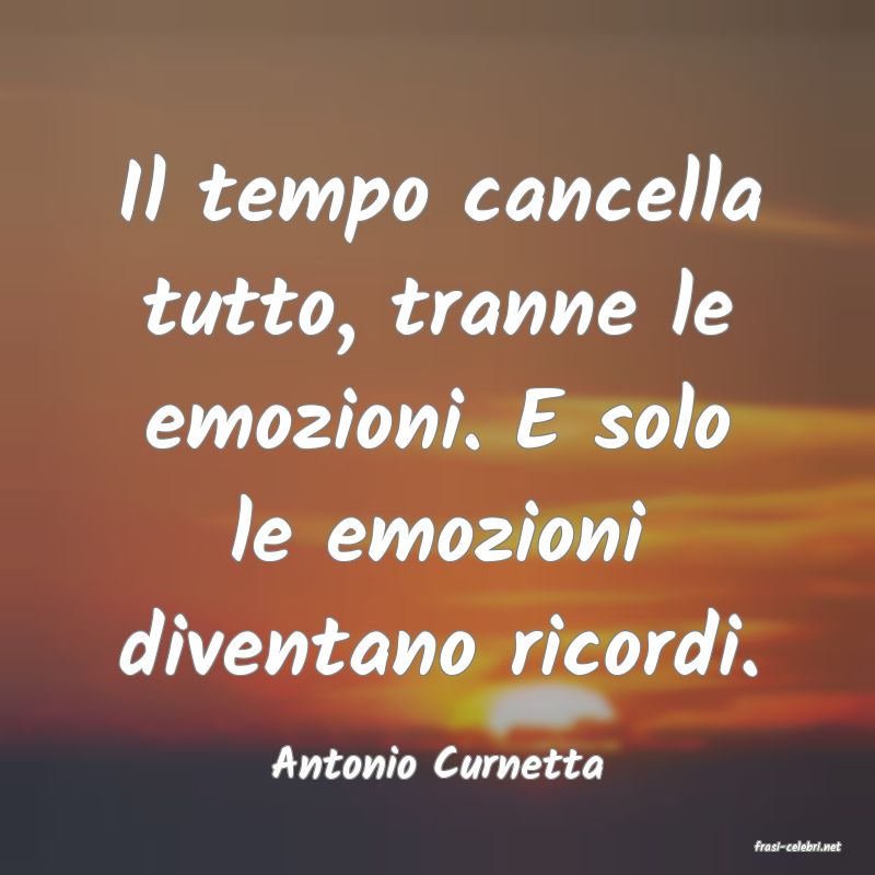 frasi di  Antonio Curnetta
