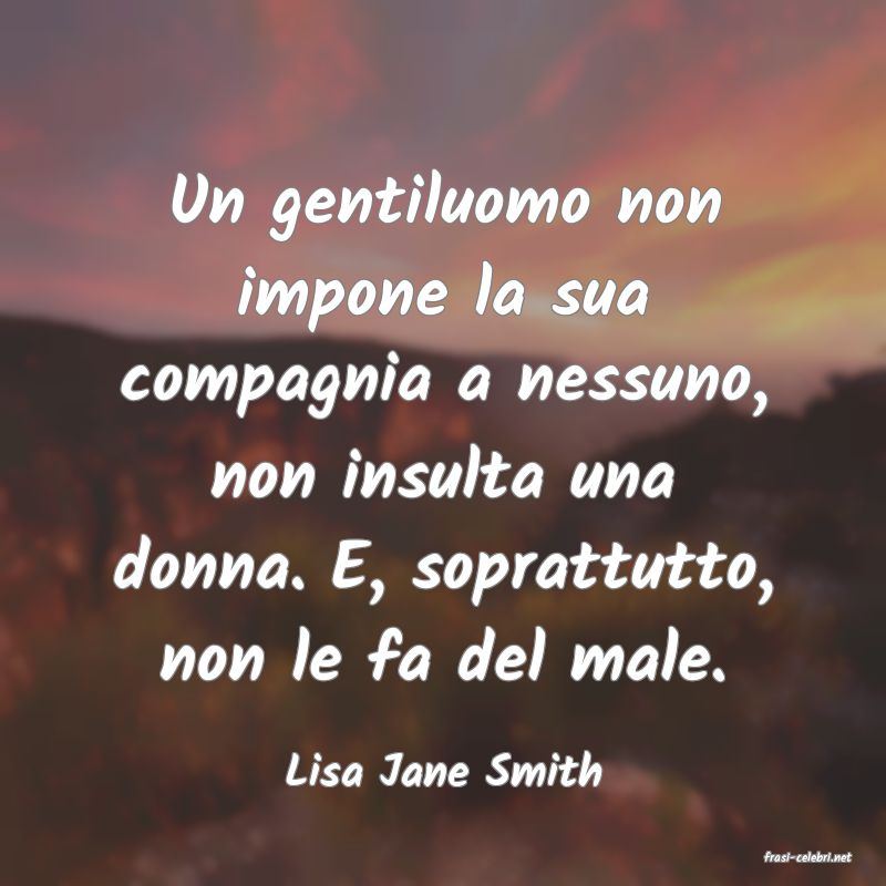 frasi di  Lisa Jane Smith
