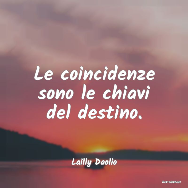 frasi di  Lailly Daolio
