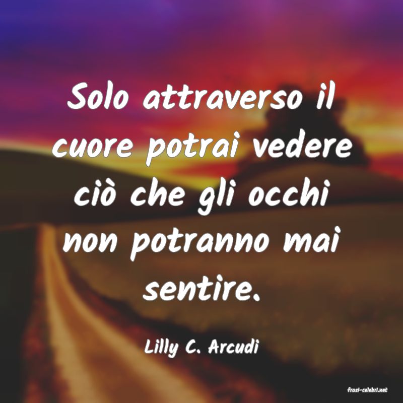 frasi di  Lilly C. Arcudi
