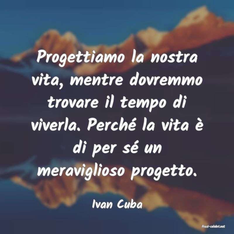 frasi di  Ivan Cuba
