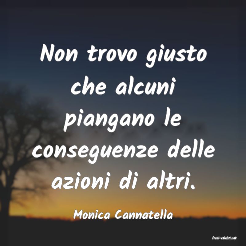 frasi di  Monica Cannatella
