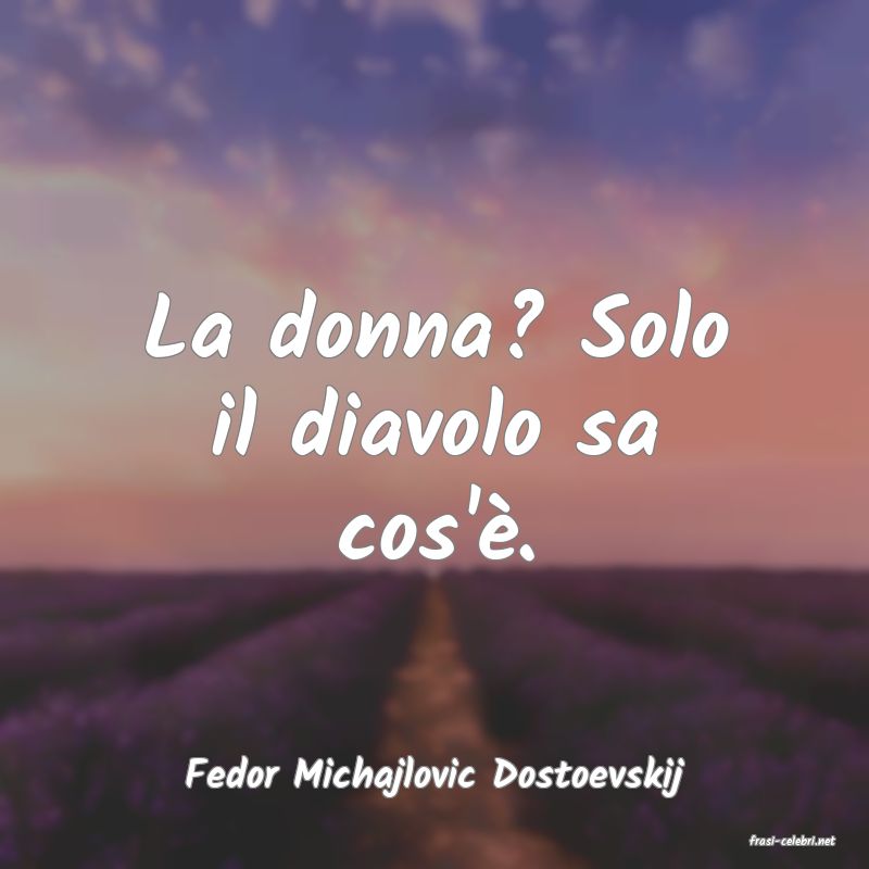 frasi di Fedor Michajlovic Dostoevskij