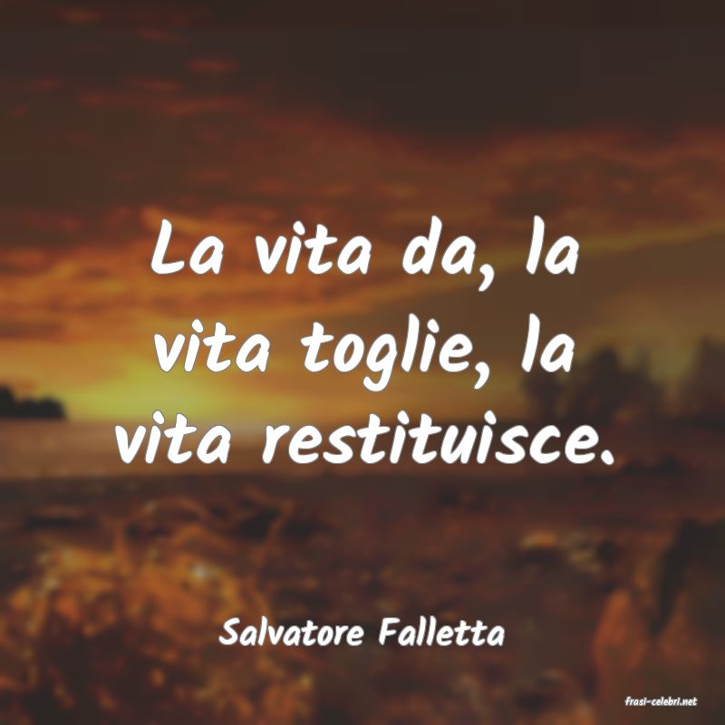 frasi di  Salvatore Falletta
