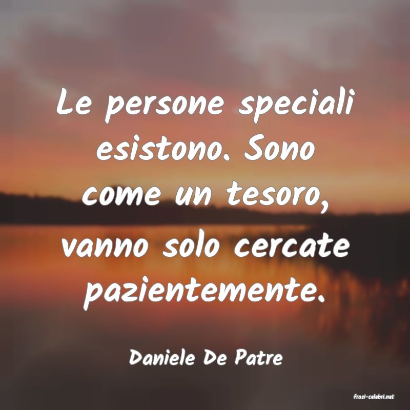 frasi di  Daniele De Patre
