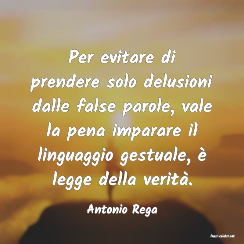 frasi di  Antonio Rega
