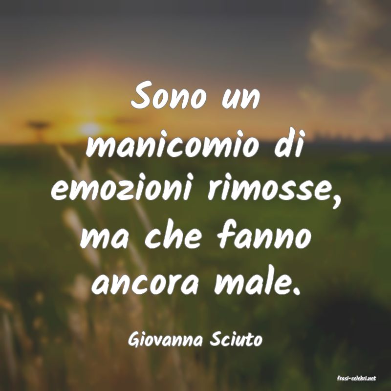 frasi di  Giovanna Sciuto
