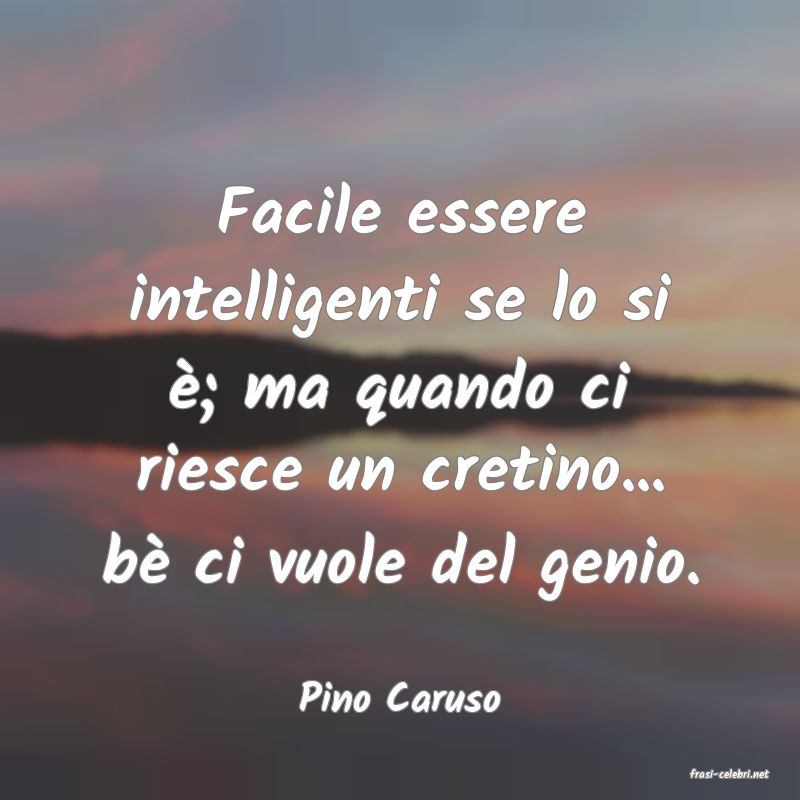 frasi di  Pino Caruso
