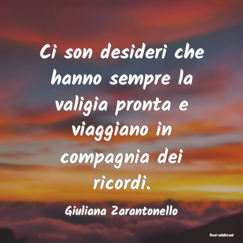 frasi di  Giuliana Zarantonello
