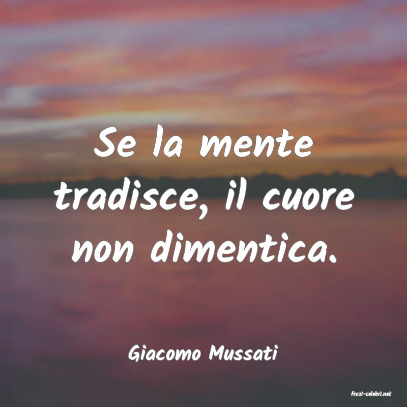 frasi di  Giacomo Mussati
