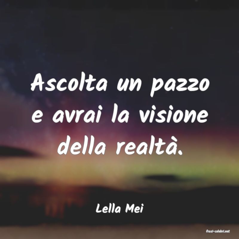 frasi di  Lella Mei
