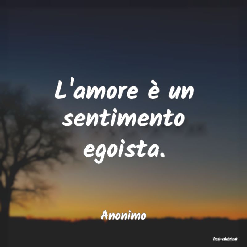 frasi di  Anonimo
