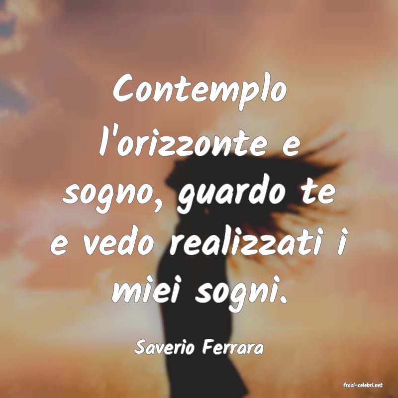 frasi di  Saverio Ferrara
