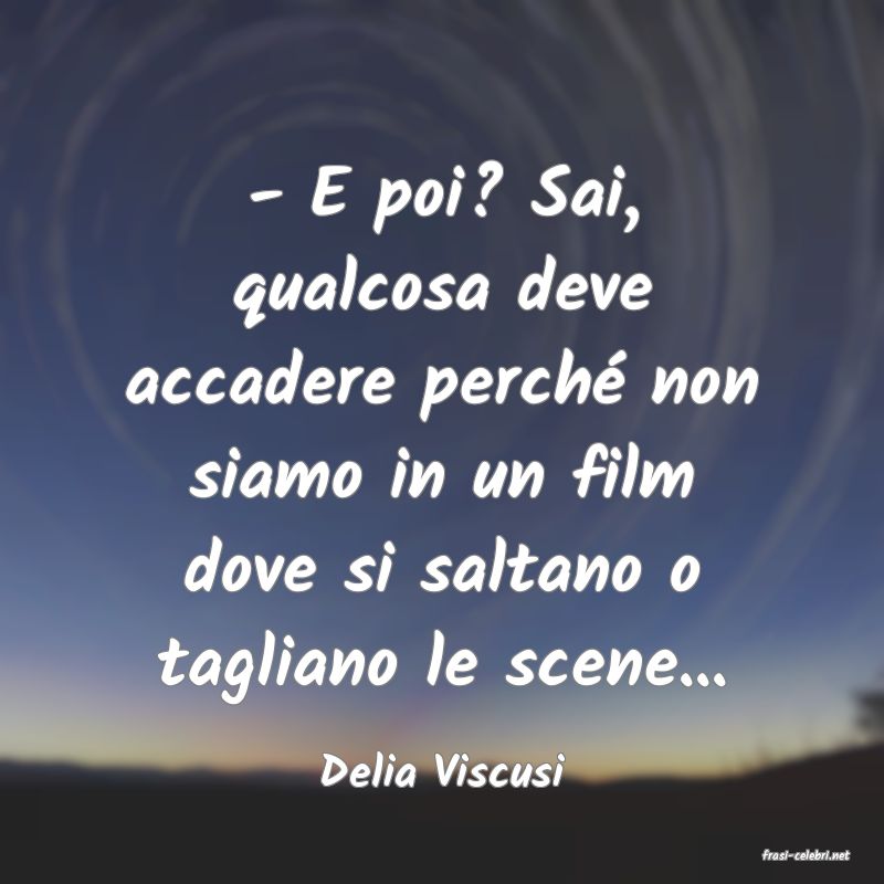 frasi di  Delia Viscusi
